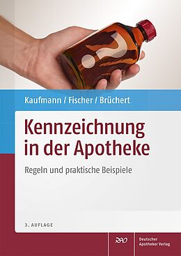 Kartonierter Einband Kennzeichnung in der Apotheke von Claudia Brüchert, Josef Fischer, Dieter Kaufmann