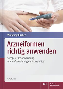 Fester Einband Arzneiformen richtig anwenden von Wolfgang Kircher