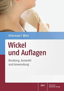 Kartonierter Einband Wickel und Auflagen von Ursula Uhlemayr, Dietmar Wolz