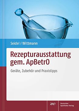 E-Book (pdf) Rezepturausstattung gem. ApBetrO von Kirsten Dr. Seidel, Ronja Dr. Wittmann
