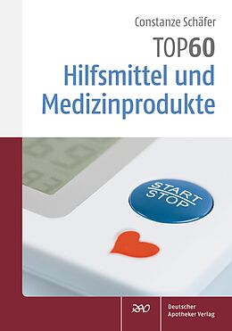 Kartonierter Einband TOP 60 Hilfsmittel und Medizinprodukte von Constanze Schäfer
