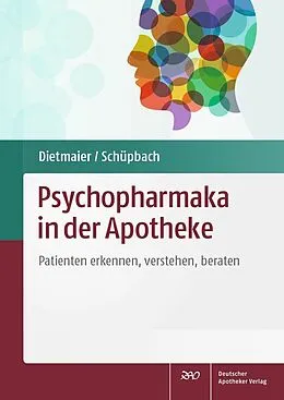 E-Book (pdf) Psychopharmaka in der Apotheke von Otto Dietmaier, Daniel Schüpbach