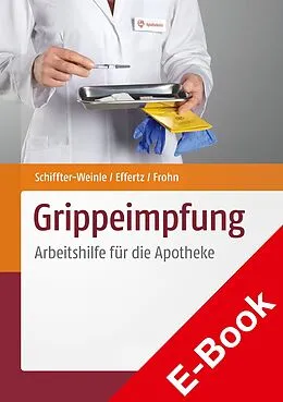E-Book (pdf) Grippeimpfung von Martina Schiffter-Weinle, Dennis A. Effertz, Lars Peter Frohn