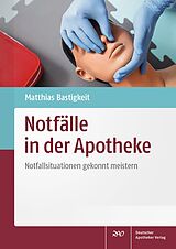 Kartonierter Einband Notfälle in der Apotheke von Matthias Bastigkeit
