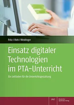 E-Book (pdf) Einsatz digitaler Technologien im PTA-Unterricht von Vanessa Fritz, Beate Riek, Annika Weidinger