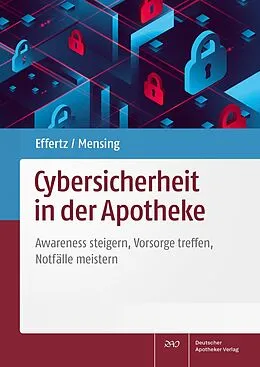E-Book (pdf) Cybersicherheit in der Apotheke von Dennis A. Effertz, Matthias Mensing