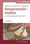 E-Book (pdf) Stadelmann/Wolz/Glenc/Stadelmann Komplementärmedizin von Ingeborg Stadelmann, Dietmar Wolz, Jessica Glenc