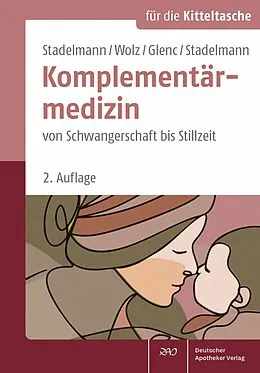 E-Book (pdf) Stadelmann/Wolz/Glenc/Stadelmann Komplementärmedizin von Ingeborg Stadelmann, Dietmar Wolz, Jessica Glenc