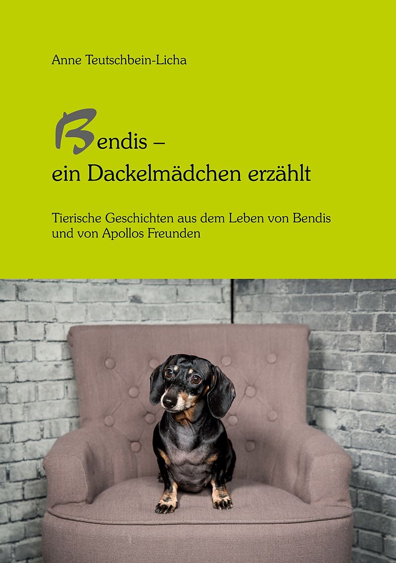 Bendis - ein Dackelmädchen erzählt