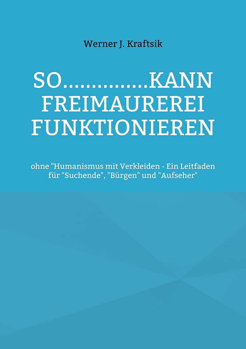 SO...............kann Freimaurerei funktionieren