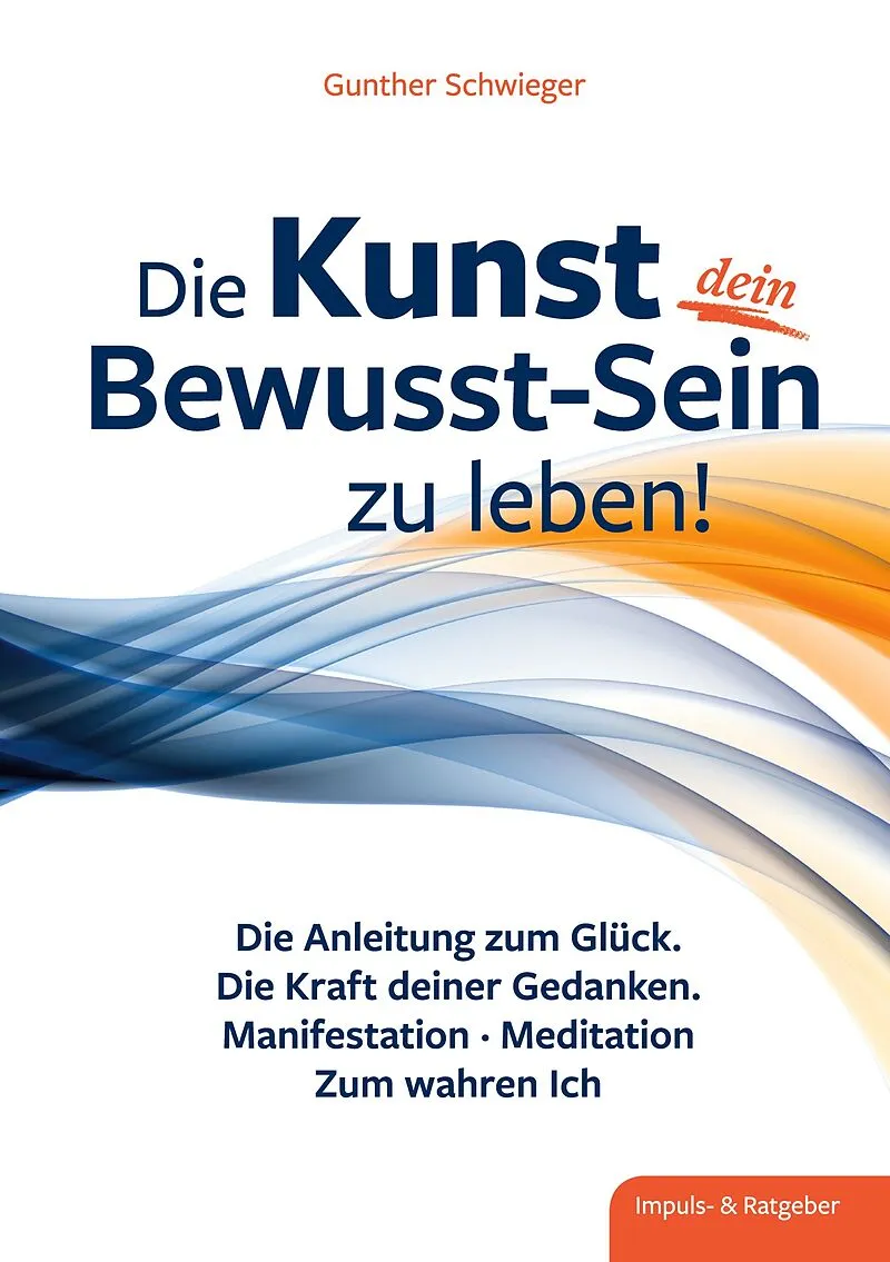 Die Kunst, dein Bewusst-sein zu leben