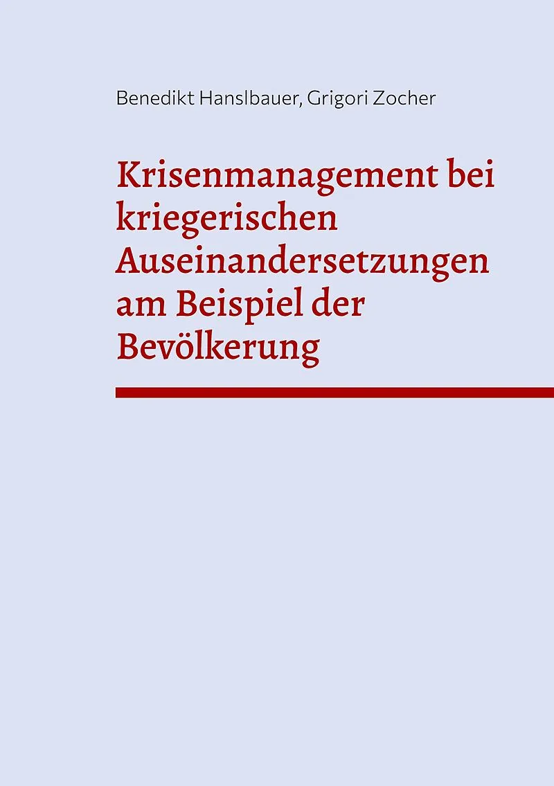 Krisenmanagement bei kriegerischen Auseinandersetzungen am Beispiel der Bevölkerung