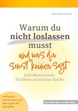 Kartonierter Einband Warum du nicht loslassen musst und was dir sonst keiner sagt von Silke Bauerfeind