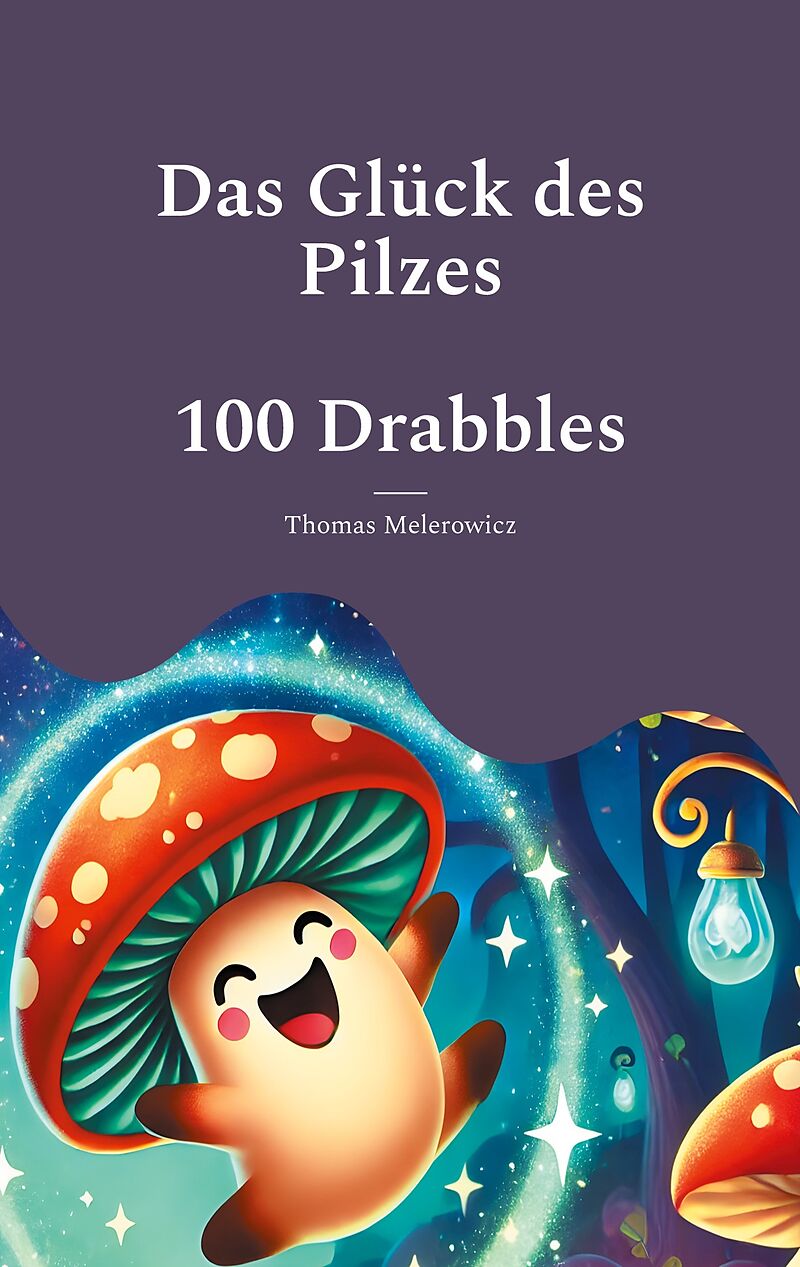 Das Glück des Pilzes