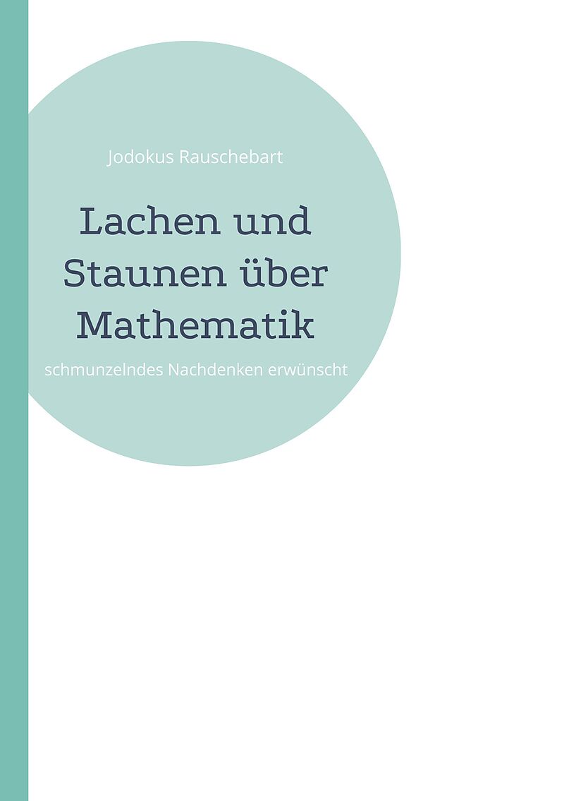 Lachen und Staunen über Mathematik