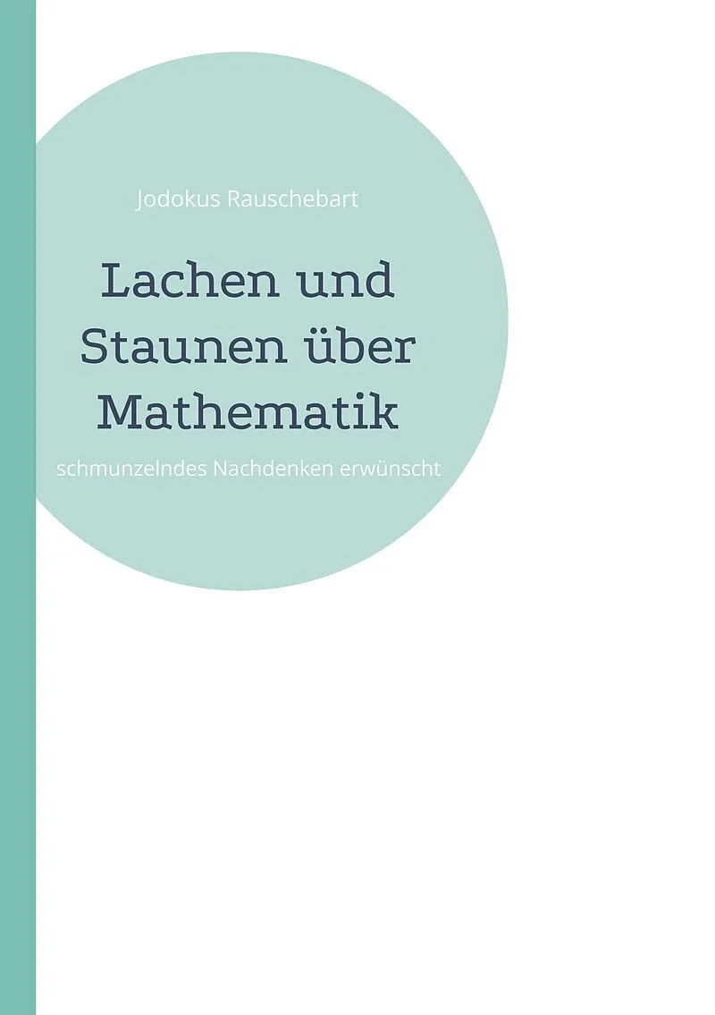 Lachen und Staunen über Mathematik