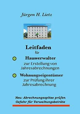E-Book (epub) Leitfaden für Hausverwalter zur Erstellung von Jahresabrechnungen gemäß WEG ... von Jürgen H. Lietz