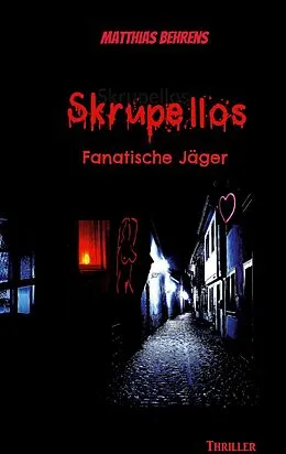 E-Book (epub) Skrupellos von Matthias Behrens