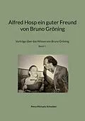 E-Book (epub) Alfred Hosp ein guter Freund von Bruno Gröning von Petra Michaela Schneider