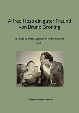E-Book (epub) Alfred Hosp ein guter Freund von Bruno Gröning von Petra Michaela Schneider