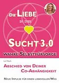 E-Book (epub) Die Liebe in der Sucht 3.0 von Liv Wach