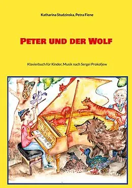 E-Book (epub) Peter und der Wolf von Katharina Studzinska, Petra Fiene