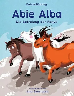 E-Book (epub) Abie Alba - Die Befreiung der Ponys von Katrin Bühring