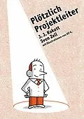 E-Book (epub) Plötzlich Projektleiter von Ulf K., J. J. Kokott, Sven Zell
