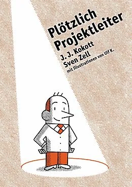 E-Book (epub) Plötzlich Projektleiter von Ulf K., J. J. Kokott, Sven Zell