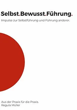 E-Book (epub) Selbst.Bewusst.Führung. von Regula Müller