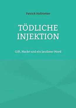 E-Book (epub) Tödliche Injektion von Patrick Hofstetter