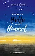 E-Book (epub) Zwischen Hölle und Himmel von Mira Berdan