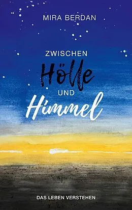 E-Book (epub) Zwischen Hölle und Himmel von Mira Berdan