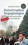 E-Book (epub) Katastrophenbegegnungen - revisited! von Gerhard Fischer