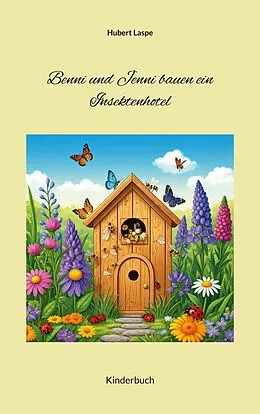 E-Book (epub) Benni und Jenni bauen ein Insektenhotel von Hubert Laspe