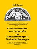 E-Book (epub) Evokationsverfahren zum Hervorrufen von Nahtoderfahrungen & Nachtoderscheinungen von Dirk Bertram