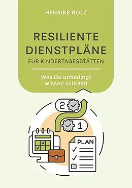 E-Book (epub) Resiliente Dienstpläne für Kindertagesstätten von Henrike Holz