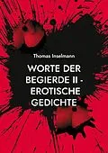 E-Book (epub) Worte der Begierde II - Erotische Gedichte von Thomas Inselmann