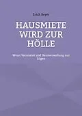 E-Book (epub) Hausmiete wird zur Hölle von Erich Beyer