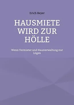 E-Book (epub) Hausmiete wird zur Hölle von Erich Beyer