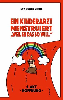 E-Book (epub) Ein Kinderarzt menstruiert - "Weil er das so will." von Sky-Robyn McFox