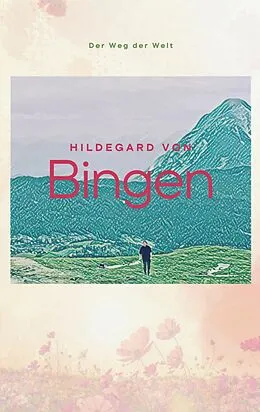 E-Book (epub) Der Weg der Welt von Hildegard Von Bingen