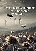 E-Book (epub) Unsere Gesundheit ist in höchster Gefahr! von Traude Schubert