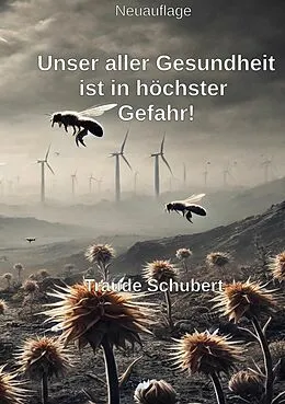 E-Book (epub) Unsere Gesundheit ist in höchster Gefahr! von Traude Schubert