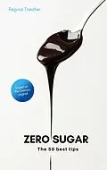 E-Book (epub) Zero Sugar von Regina Toedter
