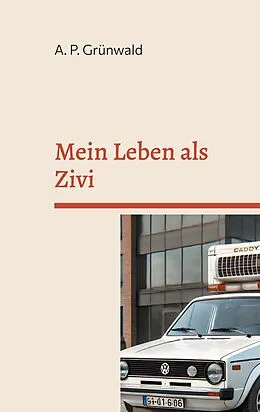 E-Book (epub) Mein Leben als Zivi von A. P. Grünwald