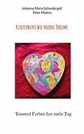 E-Book (epub) Kunterbunt wie meine Träume von Johanna Maria Schwidergall, Peter Mubiru