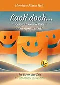 E-Book (epub) Lach doch... wenn es zum Weinen nicht ganz reicht von Henriette Maria Heil