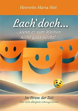E-Book (epub) Lach doch... wenn es zum Weinen nicht ganz reicht von Henriette Maria Heil