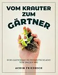 E-Book (epub) Vom Krauter zum Gärtner von 